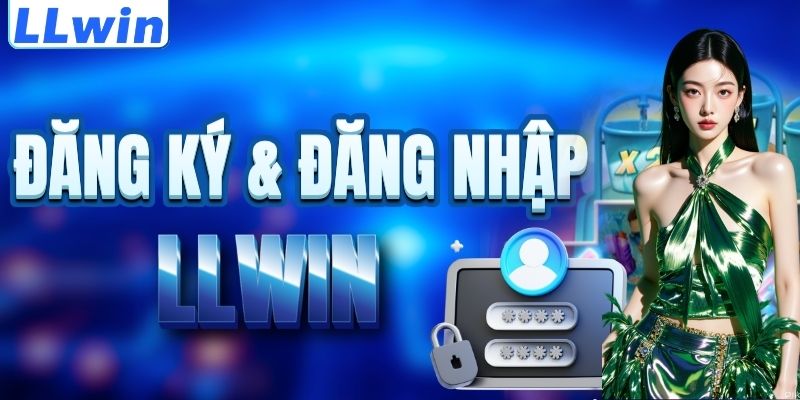 LLwin – Trang Cá Cược IJAGMAN Uy Tín | Link Truy Cập Mới Nhất 06/2026 15 Cách đăng ký & đăng nhập LLWIN