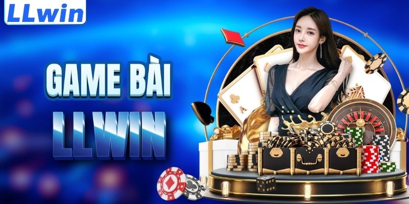 LLwin – Trang Cá Cược IJAGMAN Uy Tín | Link Truy Cập Mới Nhất 06/2026 13 Tìm hiểu sảnh game bài LLWIN